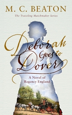 Deborah Goes to Dover: A Novel of Regency England Paperback Blackstone Publishing