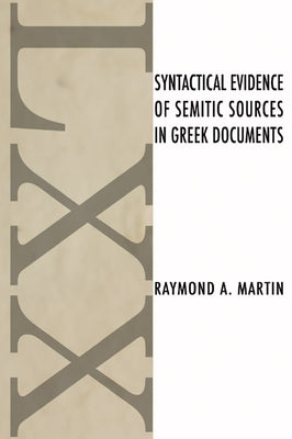 Syntactical Evidence of Semitic Sources in Greek Documents Paperback Wipf & Stock Publishers