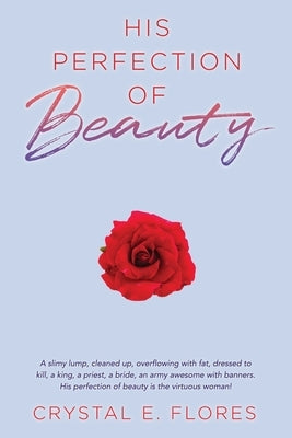 His Perfection of Beauty Paperback Xulon Press