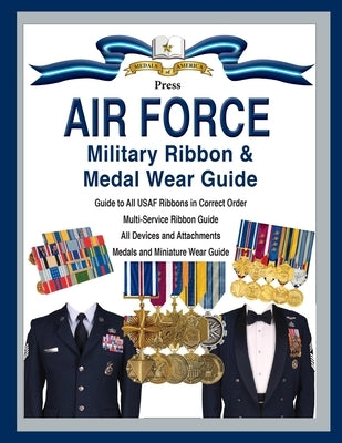 Air Force Military Ribbon & Medal Wear Guide Paperback Moa Press