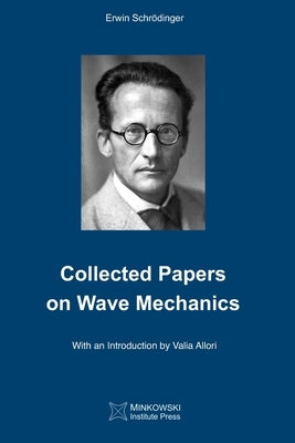 Collected Papers On Wave Mechanics Paperback Minkowski Institute Press