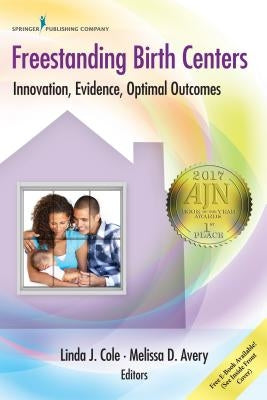 Freestanding Birth Centers: Innovation, Evidence, Optimal Outcomes Paperback Springer Publishing Company