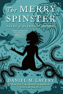 The Merry Spinster: Tales of Everyday Horror Holt McDougal