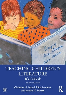 Teaching Children's Literature: It's Critical! Paperback Routledge