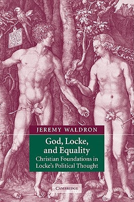 God, Locke, and Equality: Christian Foundations in Locke's Political Thought Paperback Cambridge University Press