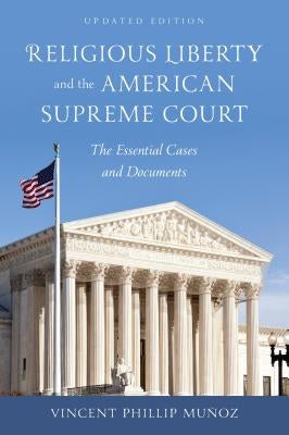Religious Liberty and the American Supreme Court: The Essential Cases and Documents Paperback Rowman & Littlefield Publishers