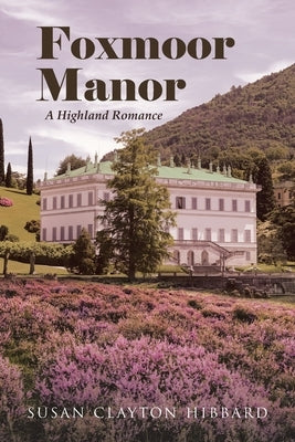 Foxmoor Manor: A Highland Romance Paperback Page Publishing