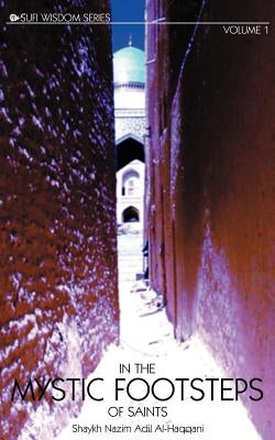 In the Mystic Footsteps of Saints Vol. 1 Paperback Islamic Supreme Council of America