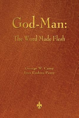 God-Man: The Word Made Flesh Paperback Watchmaker Publishing