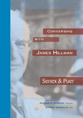 Conversing with James HIllman: Senex & Puer Paperback Dallas Institute Publications