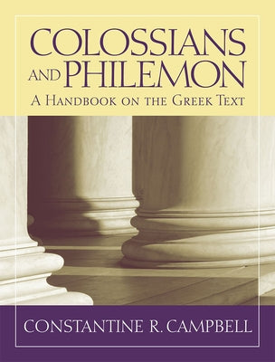 Colossians and Philemon: A Handbook on the Greek Text Paperback Baylor University Press