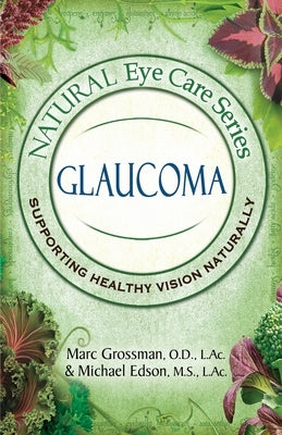 Natural Eye Care Series: Glaucoma Paperback Safe Goods/Atn Publishing