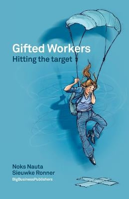 Gifted workers: Hitting the target Paperback Bigbusinesspublishers