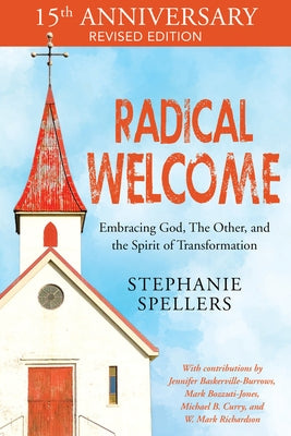 Radical Welcome: Embracing God, the Other, and the Spirit of Transformation Morehouse Publishing