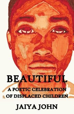 Beautiful: A Poetic Celebration of Displaced Children Paperback Soul Water Rising