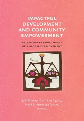 Impactful Development and Community Empowerment: Balancing the Dual Goals of a Global CLT Movement Paperback Terra Nostra Press