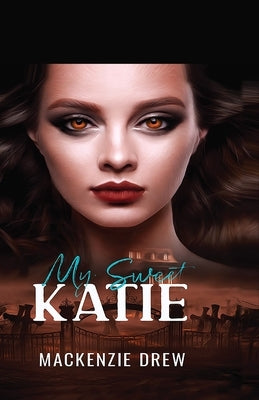 My Sweet Katie Paperback MacKenzie Drew