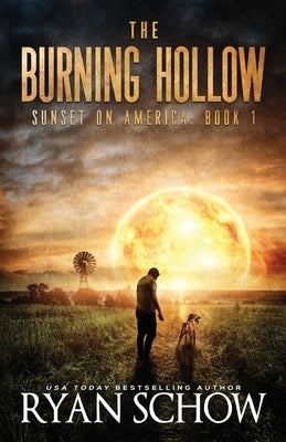 The Burning Hollow: A Post-Apocalyptic Survival Thriller Series Paperback Independently Published