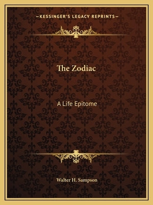 The Zodiac: A Life Epitome Paperback Kessinger Publishing