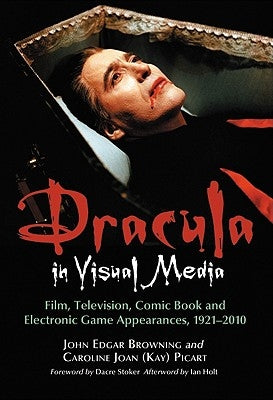 Dracula in Visual Media: Film, Television, Comic Book and Electronic Game Appearances, 1921-2010 Paperback McFarland & Company