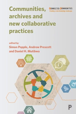 Communities, Archives and New Collaborative Practices Paperback Policy Press