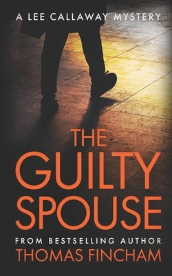 The Guilty Spouse: A Private Investigator Mystery Series of Crime and Suspense Paperback Independently Published