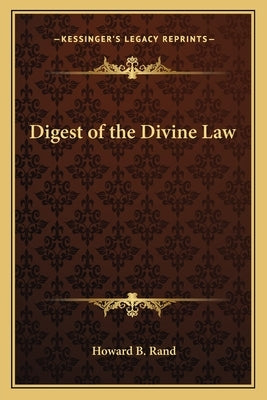 Digest of the Divine Law Paperback Kessinger Publishing