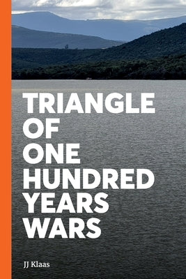 Triangle of One Hundred Years Wars Paperback Uj Press