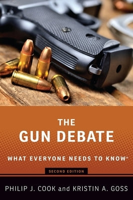 The Gun Debate: What Everyone Needs to Know(r) Paperback Oxford University Press, USA