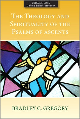 The Theology and Spirituality of the Psalms of Ascents Paperback Paulist Press