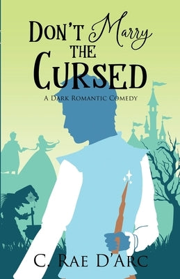 Don't Marry the Cursed: A Dark Romantic Comedy Paperback Bursting Box Publishing