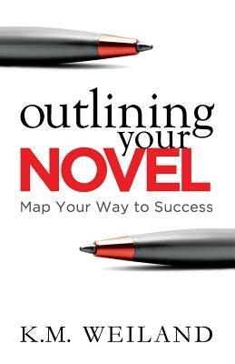 Outlining Your Novel: Map Your Way to Success Penforasword