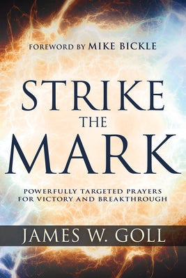 Strike the Mark: Powerfully Targeted Prayers for Victory and Breakthrough Paperback Whitaker House