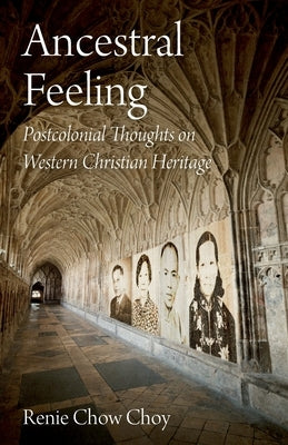 Ancestral Feeling: Postcolonial Thoughts on Western Christian Heritage Paperback SCM Press