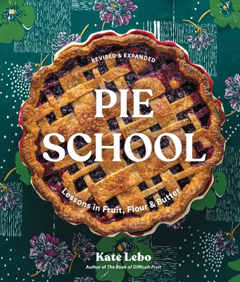 Pie School: Lessons in Fruit, Flour, & Butter Paperback Sasquatch Books