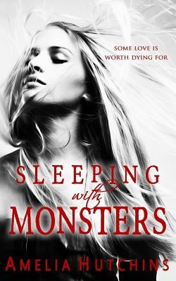 Sleeping with Monsters Paperback Amelia Hutchins