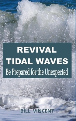 Revival Tidal Waves: Be Prepared for the Unexpected Paperback Blurb