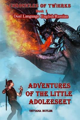Adventures of the Little Adoleeseet Dual Language English Russian Paperback Tetyana Butler