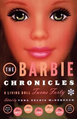 The Barbie Chronicles: A Living Doll Turns Forty Paperback Touchstone Books