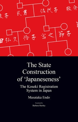 The State Construction of 'Japaneseness': The Koseki Registration System in Japan Paperback Trans Pacific Press