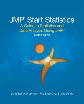 JMP Start Statistics: A Guide to Statistics and Data Analysis Using JMP, Sixth Edition Paperback SAS Institute