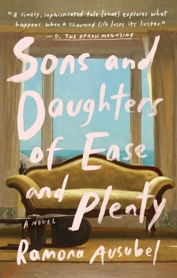 Sons and Daughters of Ease and Plenty Paperback Riverhead Books