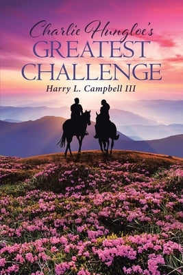 Charlie Hungloe's Greatest Challenge Paperback Christian Faith