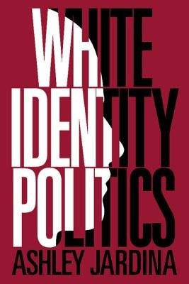 White Identity Politics Paperback Cambridge University Press
