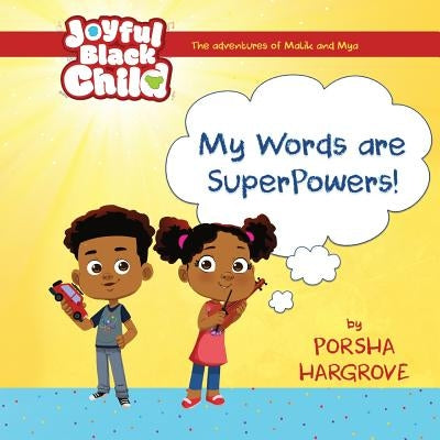 The Adventures of Malik and Mya: My Words are Super Powers Paperback Affirming Black Voices, LLC