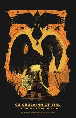 CúChulainn of Eirú Book II: Seeds of Ruin Paperback Longstone