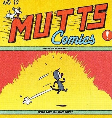 Who Let the Cat Out?: Mutts X Andrews McMeel Publishing, LLC
