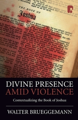 Divine Presence Amid Violence: Contextualizing the book of Joshua Paperback Authentic