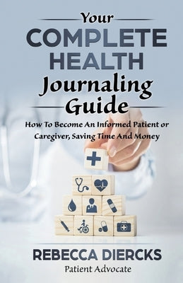 Your Complete Health Journaling Guide by Diercks, Rebecca