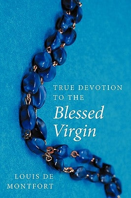 True Devotion to the Blessed Virgin Paperback Eremitical Press